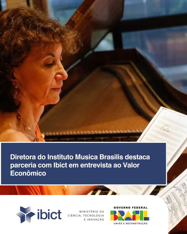 Diretora do Instituto Musica Brasilis destaca parceria com Ibict em entrevista ao Valor Econômico