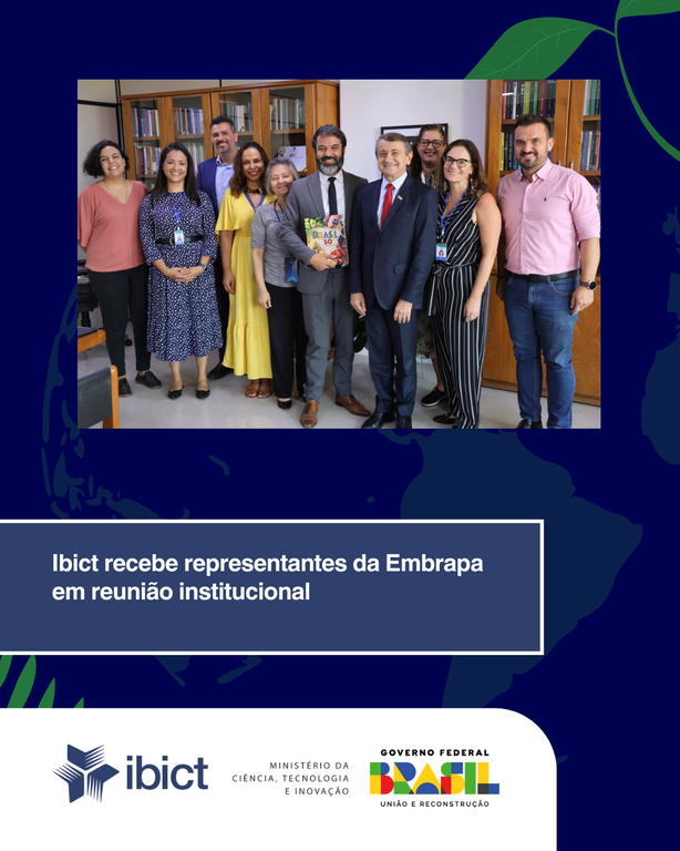 Ibict recebe representantes da Embrapa em reunião institucional