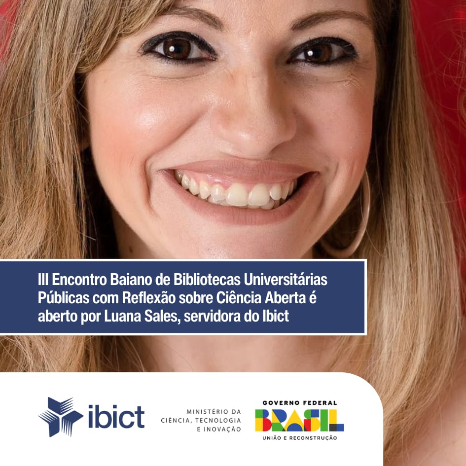 III Encontro Baiano de Bibliotecas Universitárias Públicas com Reflexão sobre Ciência Aberta é aberto por Luana Sales, servidora do Ibict