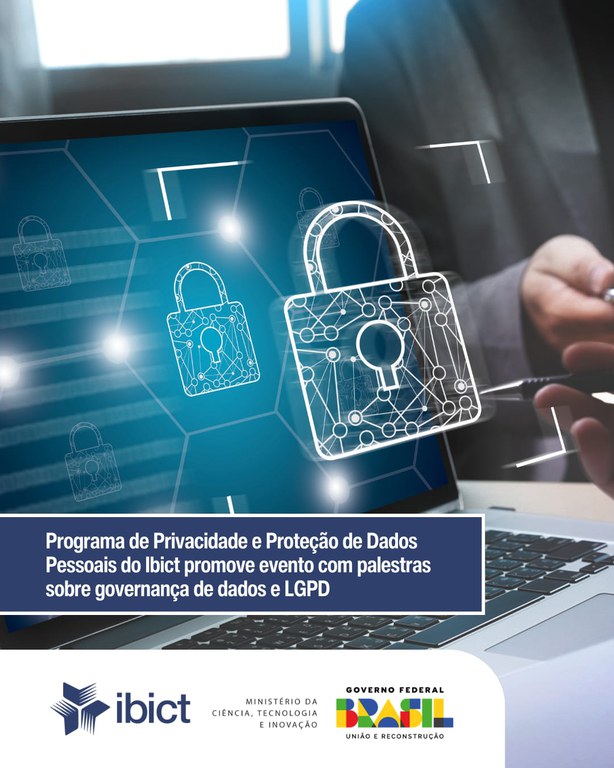 IMG - Programa de Privacidade e Proteção de Dados Pessoais do Ibict promove evento com palestras sobre governança de dados e LGPD