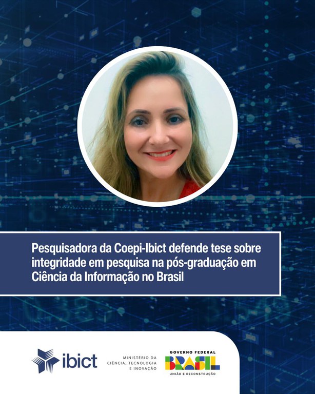 Pesquisadora da Coepi-Ibict defende tese sobre integridade em pesquisa na pós-graduação em Ciência da Informação no Brasil