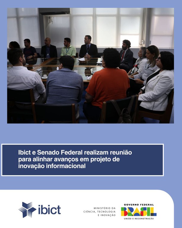 Ibict e Senado Federal realizam reunião para alinhar avanços em projeto de inovação informacional