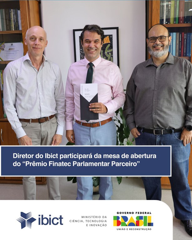Diretor do Ibict participará da mesa de abertura do “Prêmio Finatec Parlamentar Parceiro”
