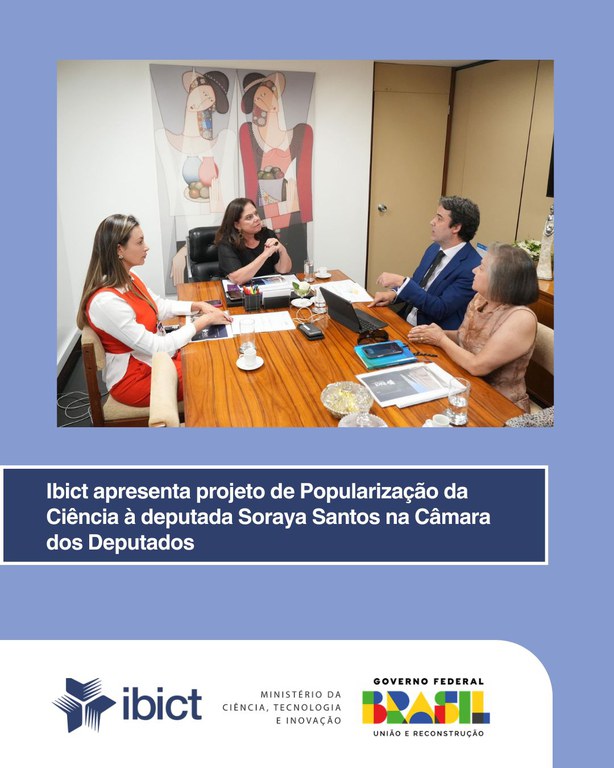 Ibict apresenta projeto de Popularização da Ciência à deputada Soraya Santos na Câmara dos Deputados
