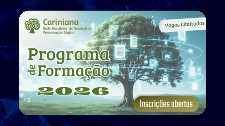 Programa de Formação em Preservação Digital da Rede Cariniana do Ibict abre inscrições para os cursos de 2026
