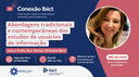 IMG- Conexão Ibict promove palestra sobre estudos de usuários da informação e práticas informacionais