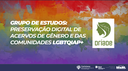Rede Dríade cria grupo de estudos sobre preservação digital de acervos de gênero e das comunidades LGBTQIAP+