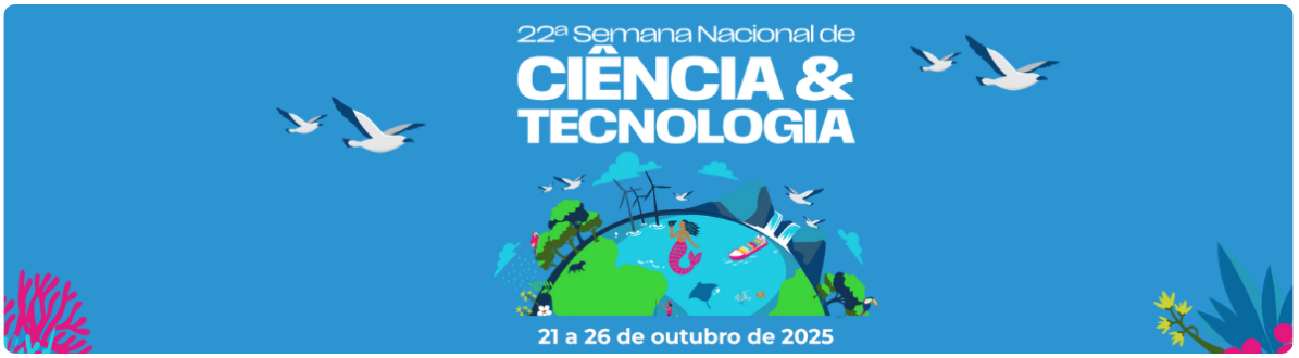22ª Semana Nacional de Ciência e Tecnologia (SNCT)