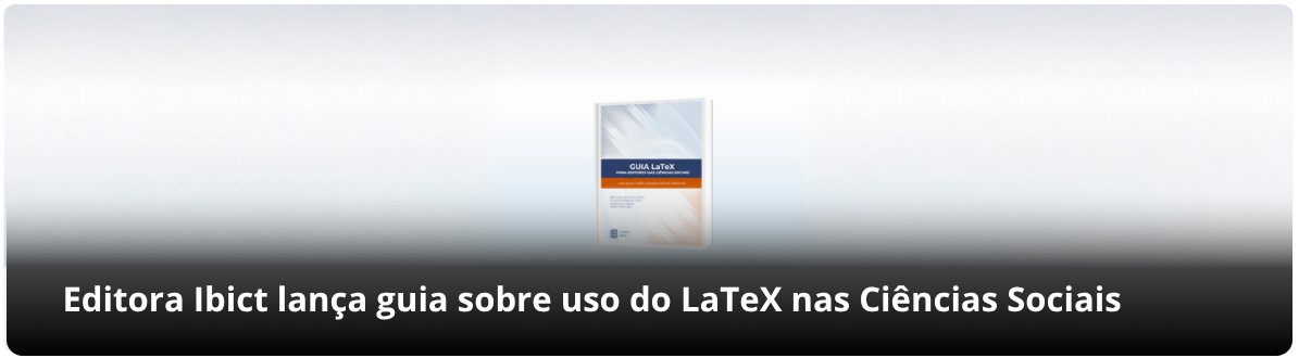 Editora Ibict lança guia sobre uso do LaTeX
