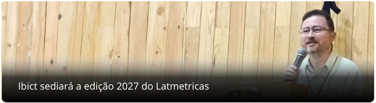Ibict sediará a edição 2027 do Latmetricas