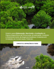 Capa da primeira parte do Roteiro para Elaboração, Monitoramento e Avaliação de Planos Específicos de Prevenção, Erradicação, Controle e Monitoramento de Espécies Exóticas Invasoras em Unidades de Conservação Federais
