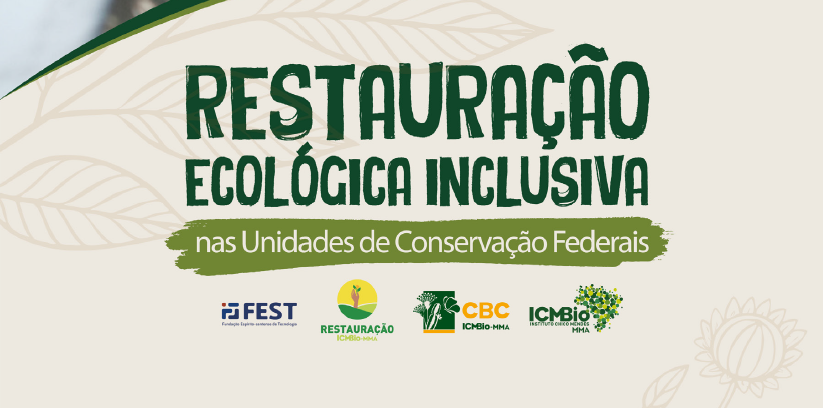 Restauração Ecológica Inclusiva nas Unidades de Conservação Federais
