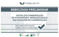 Confira o resultado preliminar do Edital de Conservação do Patrimônio Espeleológico em Unidades de Conservação