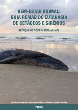 Bem-Estar Animal: Guia REMAB de Eutanásia de Cetáceos e Sirênios - Redução do Sofrimento Animal