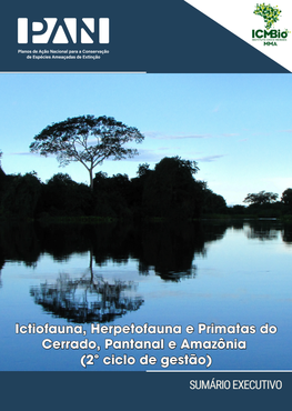 Plano de Ação Nacional para a Conservação das Espécies Ameaçadas da Ictiofauna, Herpetofauna e Primatas do Cerrado e Pantanal