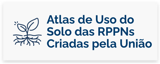 ATLAS DE USO DO SOLO DAS RPPNS CRIADAS PELA UNIÃO