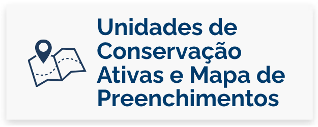 UNIDADES DE CONSERVAÇÃO ATIVAS E MAPA DE PREENCHIMENTOS