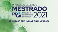 ERRATA – Resultado Final do Processo Seletivo e o Quadro Descritivo de Notas Parciais da Seleção de Mestrado nº06/2020 – PPGV 2021