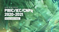 PIBIC/IEC publica resultado final do edital de seleção nº01/2020-2021