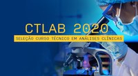SELEÇÃO AO CURSO TÉCNICO DE NÍVEL MÉDIO EM ANÁLISES CLÍNICAS – CTLAB 2020