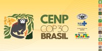 CENP na COP30: Ciência, Saúde e Conservação pela Amazônia