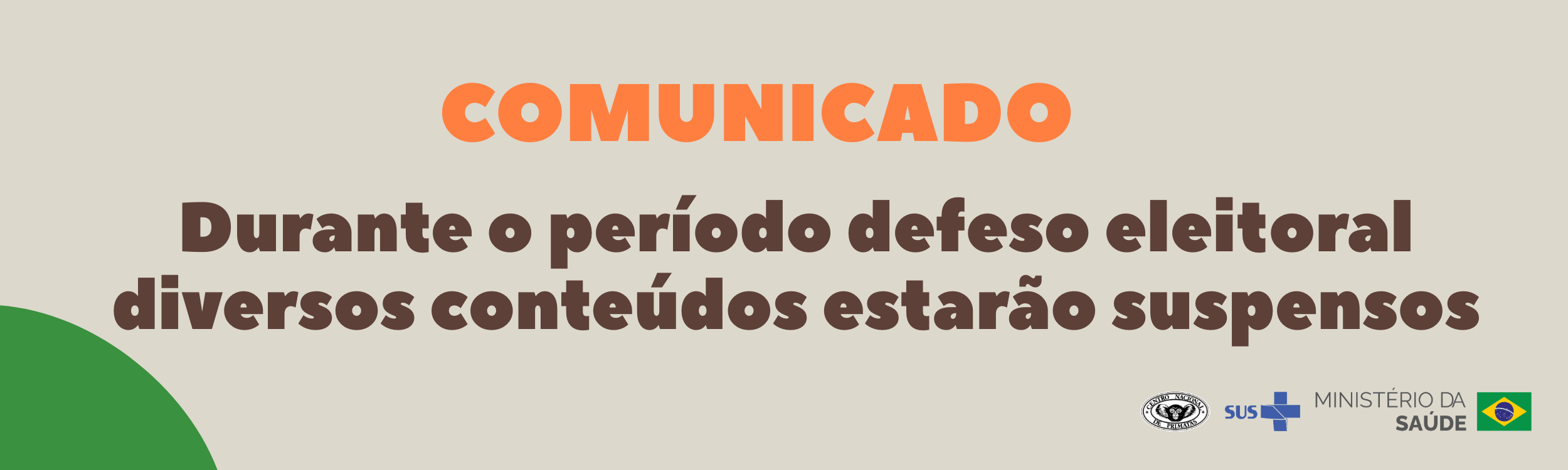 Banner informando que, durante o período de defeso eleitoral, diversos conteúdos estarão temporariamente suspensos. Permanecem disponíveis as informações de caráter técnico, administrativo e de utilidade pública, assegurando a continuidade dos serviços e a transparência das ações institucionais do Centro Nacional de Primatas (CENP).