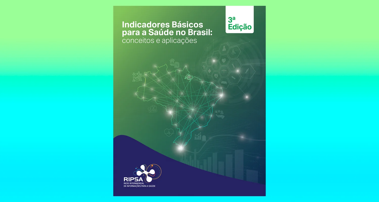 “Indicadores Básicos para a Saúde no Brasil”: livro, que é guia prático para estudos na área, chega à sua terceira edição