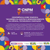 MCTI realiza a Conferência “Mulheres na Gestão e Desenvolvimento da Ciência, Tecnologia e Inovação"