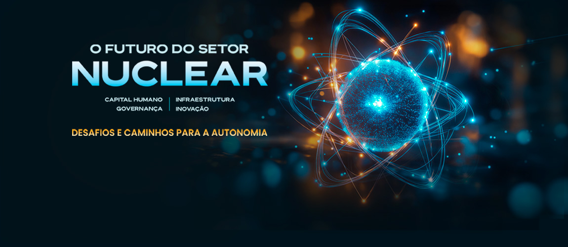 O Futuro do Setor Nuclear - Evento da CNEN