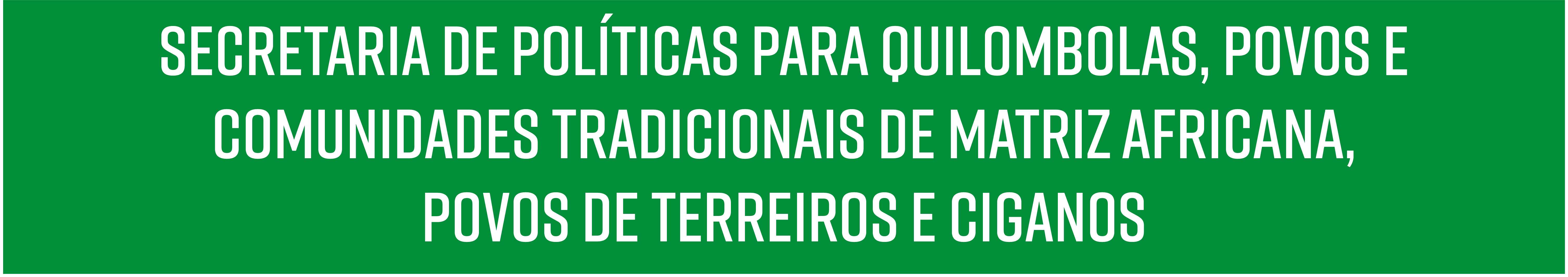 Banner Secretaria de Políticas para Quilombolas, Povos e Comunidades Tradicionais de Matriz Africana, Povos de Terreiros e Ciganos