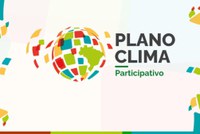 Últimos dias para contribuir com a elaboração dos planos setoriais e temáticos do Plano Clima