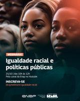 Webinário "Igualdade Racial e Políticas Públicas" promove diálogo sobre marco regulatório e expansão do SINAPIR