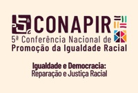 Etapa digital da 5ª Conapir recebe propostas até 31/07