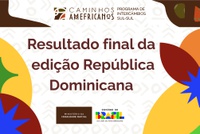 MIR e Capes divulgam resultado da Edição República Dominicana do programa Caminhos Amefricanos