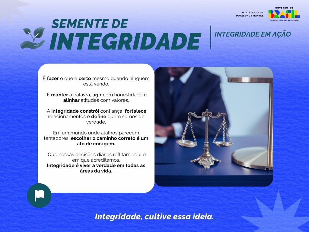 "Semente de Integridade – Sistemas de valores da cultura ética". À esquerda, texto explicativo sobre sistemas formais (códigos de ética, normas, programas de integridade, canais de denúncia, processos disciplinares) e sistemas informais (valores praticados, comportamento de lideranças, pressões do grupo, normas não escritas). À direita, foto de uma balança dourada sobre uma mesa com notebook ao fundo. Rodapé: "Integridade, cultive essa ideia."