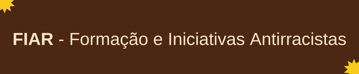 Banner do topo da página escrito: Fiar - Formações Anti Racistas