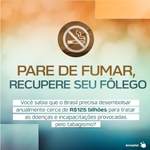 Fundo degradê de marrom para azul. Ao centro, os dizeres: "Pare de fumar, recupere seu fôlego.Você sabia que o Brasil precisa desembolsar anualmente cerca de R$ 125 bilhões para tratar as doenças e incapacitações provocadas pelo tabagismo?