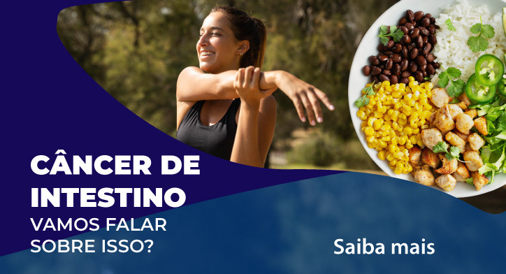 Câncer de Intestino: Vamos falar sobre isso?