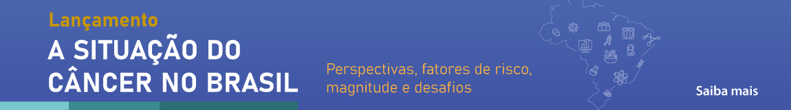 A Situação do Câncer no Brasil