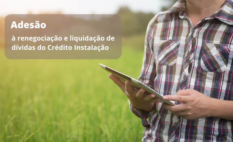 Adesão à renegociação e liquidação de dívidas do Crédito Instalação