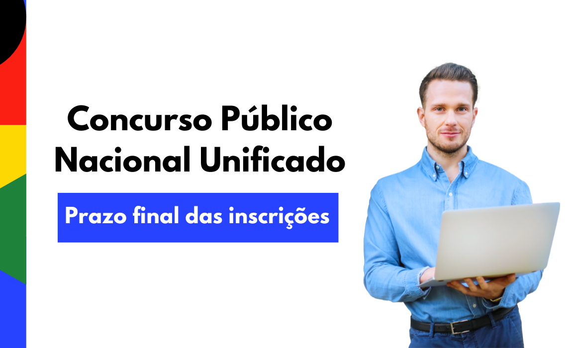 Prazo final das inscrições do Concurso Público Nacional