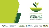 Sete países do Mercosul Ampliado apresentam experiências de acesso à terra no Brasil