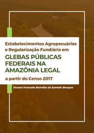 Estudo sobre os estabelecimentos glebas federais na Amazônia Legal no Censo Agropecuário de 2017