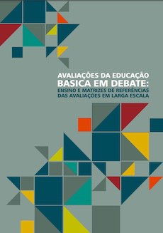 Avaliações da educação básica em debate: ensino e matrizes de referência das avaliações em larga escala