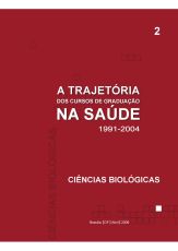 a_trajetoria_dos_cursos_de_graduacao_na_saude_1991_2004_ciencias_biologicas