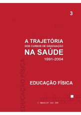 a_trajetoria_dos_cursos_de_graduacao_na_saude_1991_2004_educacao_fisica