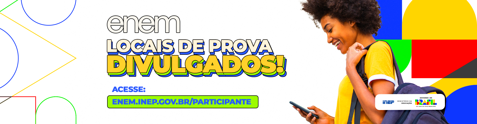 Enem - Locais de prova divulgados. acesse enem.inep.gov.br/participante