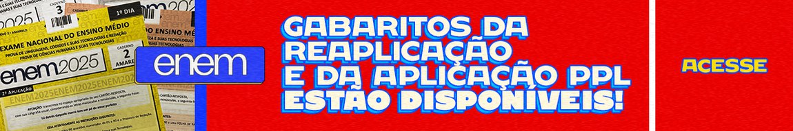 Enem - Acesse os gabaritos da reaplicação e da aplicação PPL!