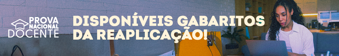 Prova Nacional Docente - Disponíveis gabaritos da reaplicação!