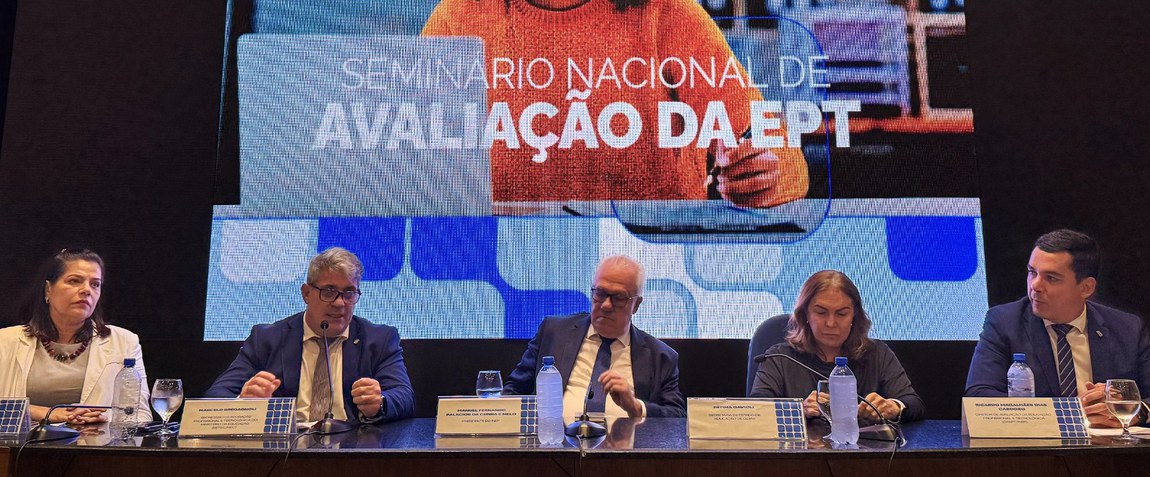 Seminário Nacional marca avanço no Sistema de Avaliação da EPT
